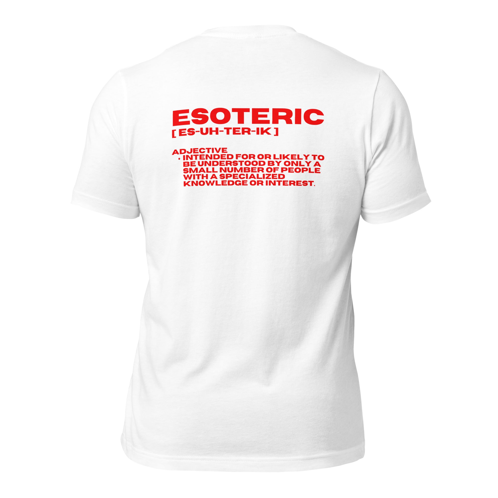 Esoteric Decription Unisex t-shirt {{TRADEMARKED}}™️