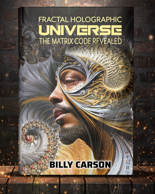 Fractal Holographic Universe by Billy Carson Pre Order