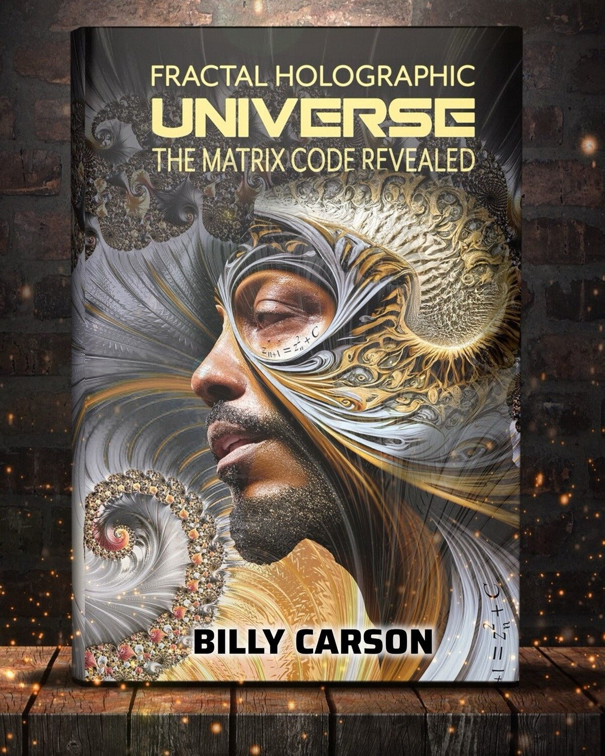 Fractal Holographic Universe by Billy Carson