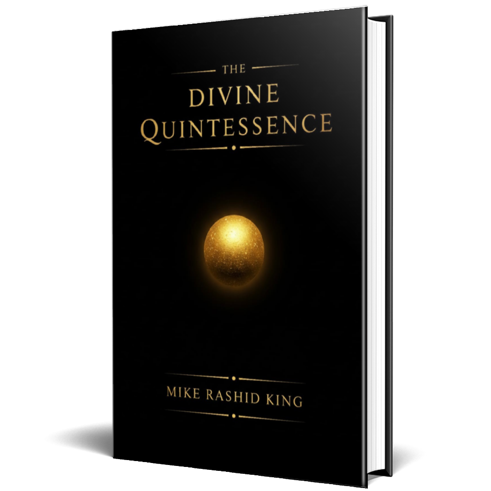 THE DIVINE QUINTESSENCE by Mike Rashid King