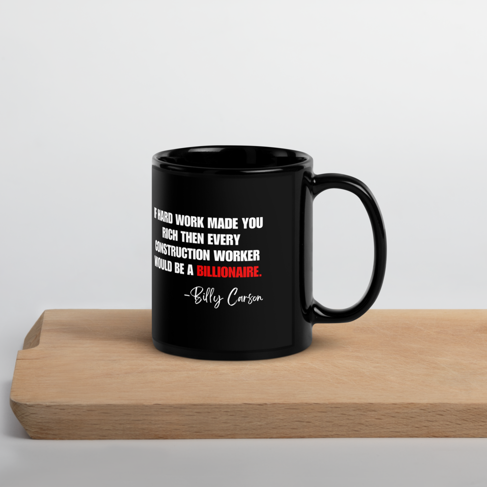 &quot;HARD WORK DOES NOT MAKE YOU RICH&quot; Black Glossy Mug