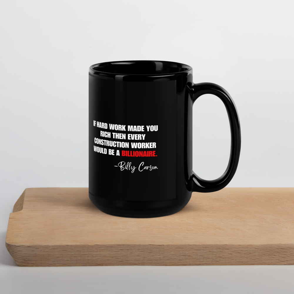 &quot;HARD WORK DOES NOT MAKE YOU RICH&quot; Black Glossy Mug