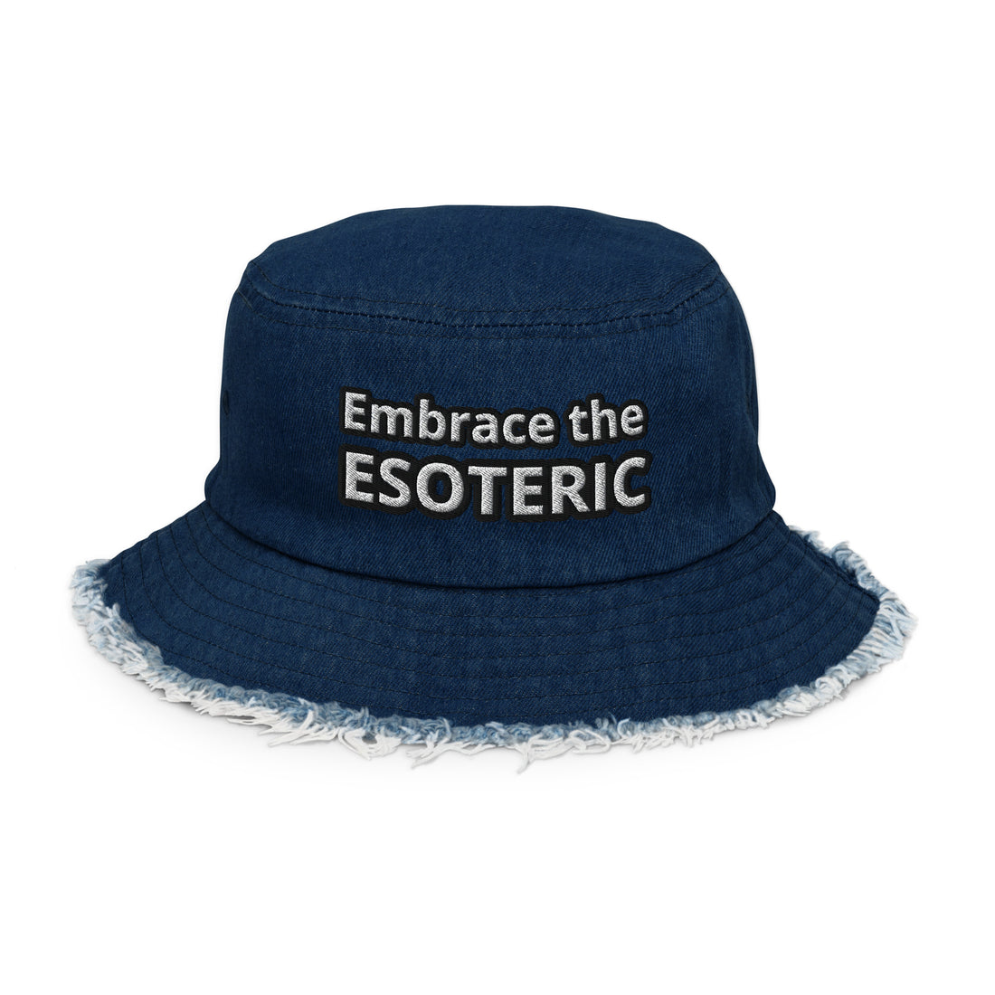 "Embrace the Esoteric" Distressed denim bucket hat {{TRADEMARKED}}™️