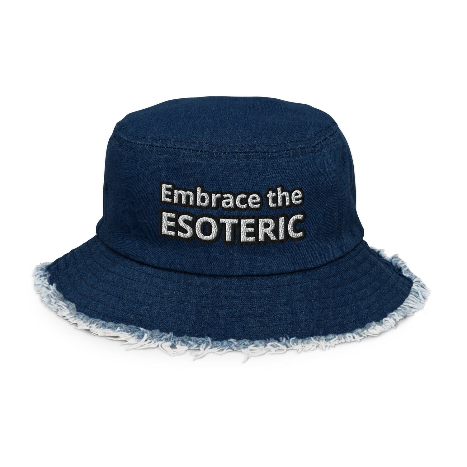 &quot;Embrace the Esoteric&quot; Distressed denim bucket hat