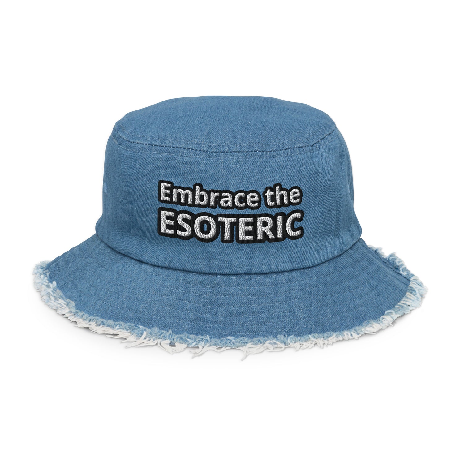 &quot;Embrace the Esoteric&quot; Distressed denim bucket hat