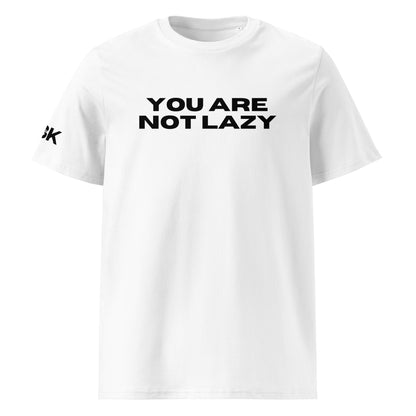 &quot;YOU ARE NOT LAZY&quot;  Unisex organic cotton t-shirt